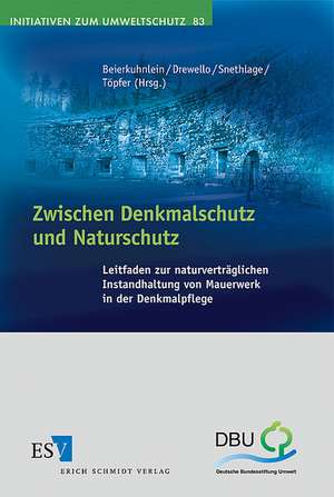 Zwischen Denkmalschutz und Naturschutz de Rainer Drewello