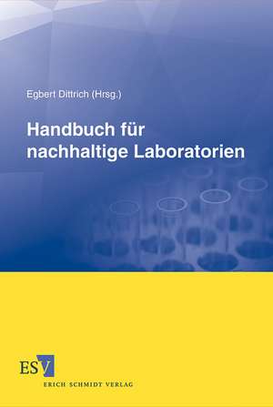 Handbuch für nachhaltige Laboratorien de Egbert Dittrich