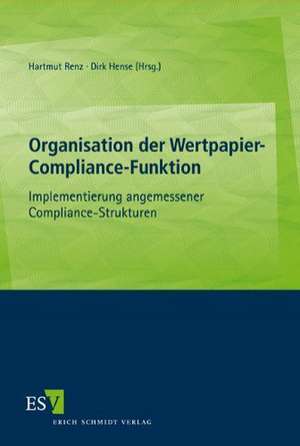 Organisation der Wertpapier-Compliance-Funktion de Hartmut Renz