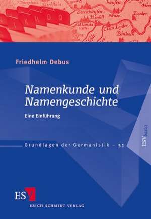 Namenkunde und Namengeschichte de Friedhelm Debus