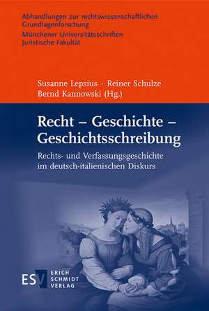 Recht - Geschichte - Geschichtsschreibung de Susanne Lepsius