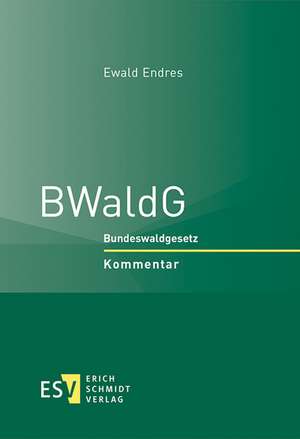 BWaldG de Ewald Endres