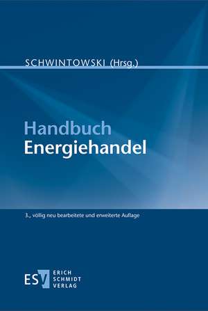 Handbuch Energiehandel de Hans-Peter Schwintowski