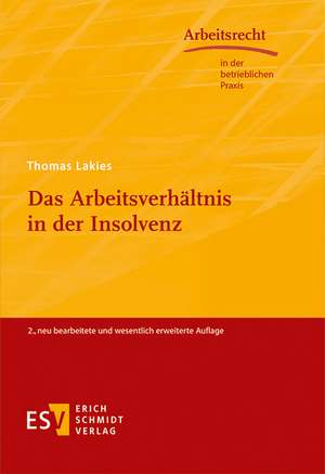 Das Arbeitsverhältnis in der Insolvenz de Thomas Lakies