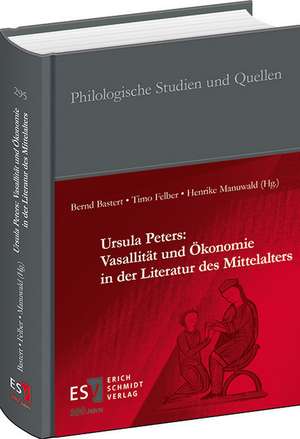 Ursula Peters: Vasallität und Ökonomie in der Literatur des Mittelalters de Bernd Bastert