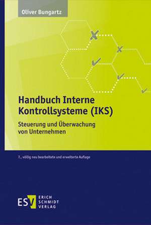 Handbuch Interne Kontrollsysteme (IKS) de Oliver Bungartz
