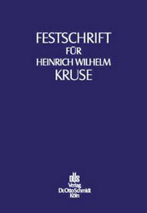 Festschrift für Heinrich Wilhelm Kruse zum 70. Geburtstag de Walter Drenseck