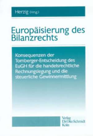 Europäisierung des Bilanzrechts de Norbert Herzig