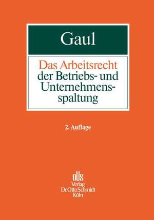 Das Arbeitsrecht der Umstrukturierung de Björn Gaul