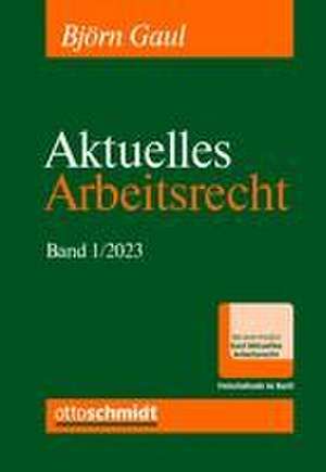 Aktuelles Arbeitsrecht, Band 1/2023 de Björn Gaul