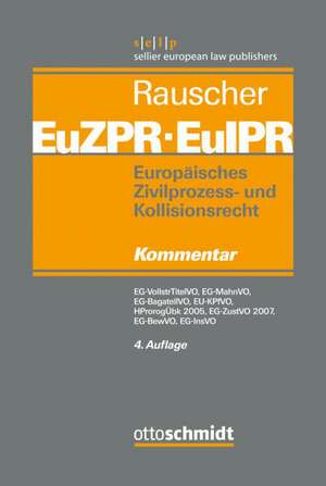 Europäisches Zivilprozess- und Kollisionsrecht EuZPR/EuIPR, EG-VollstrTitel (Band 2) de Thomas Rauscher