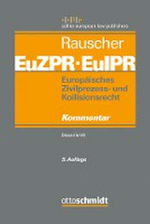 Europäisches Zivilprozess- und Kollisionsrecht EuZPR/EuIPR. Band I de Thomas Rauscher