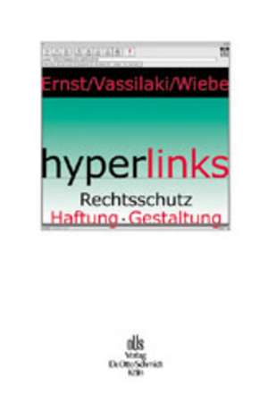 Hyperlinks - Rechtsschutz - Haftung - Gestaltung de Stefan Ernst