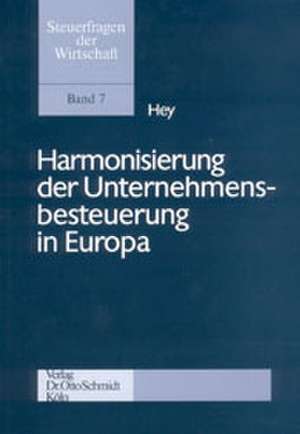 Harmonisierung der Unternehmensbesteuerung in Europa de Johanna Hey