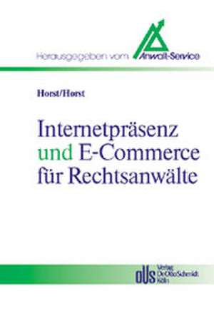 Internetpräsenz und E-Commerce für Anwälte de Hans R. Horst