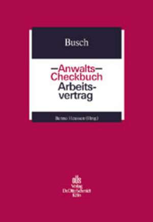 Anwalts-Checkbuch Arbeitsvertrag de Ralf Busch