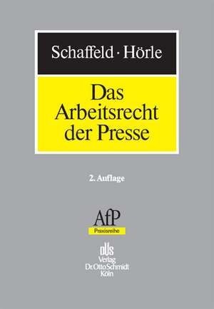 Das Arbeitsrecht der Presse de Burkhard Schaffeld