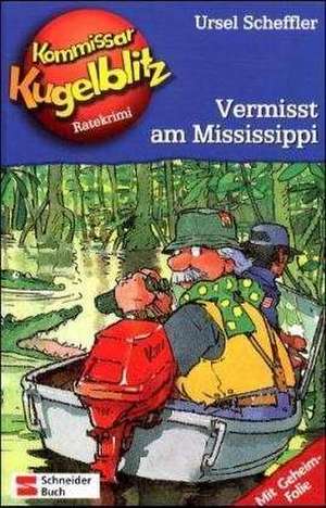 Kommissar Kugelblitz 22. Vermisst am Mississippi de Hannes Gerber