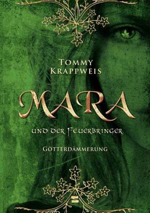 Mara und der Feuerbringer, Band 3 de Tommy Krappweis