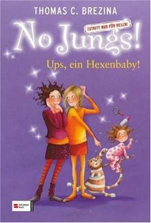 No Jungs! 20. Ups, ein Hexenbaby! de Thomas Brezina