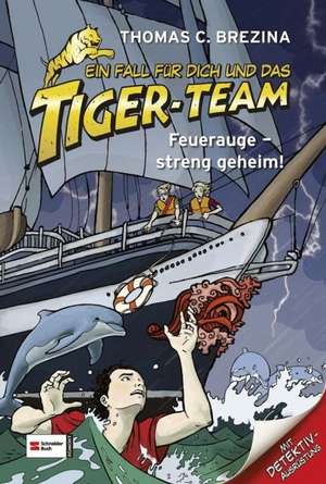 Ein Fall für dich und das Tiger-Team 18. Feuerauge - streng geheim! de Thomas C. Brezina