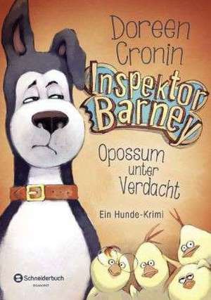 Inspektor Barney - Ein Hunde-Krimi 02. Opossum unter Verdacht de Doreen Cronin