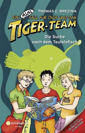 Ein MINI-Fall für dich und das Tiger-Team 04. Die Suche nach dem Teufelsfisch de Thomas C. Brezina