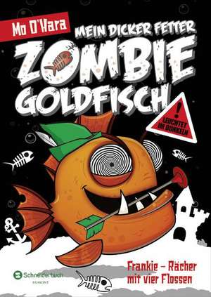 Mein dicker fetter Zombie-Goldfisch, Band 04 de Mo O'Hara