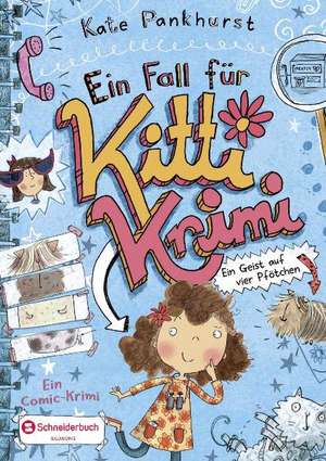 Ein Fall für Kitti Krimi 01. Ein Geist auf vier Pfötchen de Kate Pankhurst