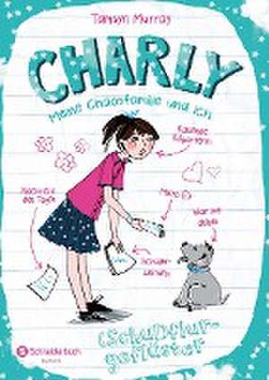 Charly - Meine Chaosfamilie und ich, Band 02 de Tamsyn Murray