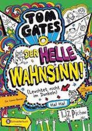  Tom Gates 11 - Der helle Wahnsinn! (Leuchtet nicht im Dunkeln) de Liz Pichon