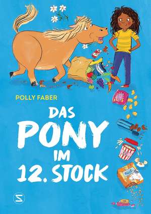 Das Pony im 12. Stock de Polly Faber