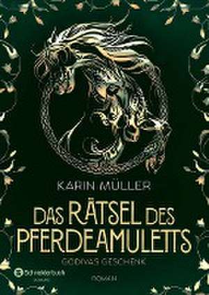 Das Rätsel des Pferdeamuletts - Godivas Geschenk de Karin Müller