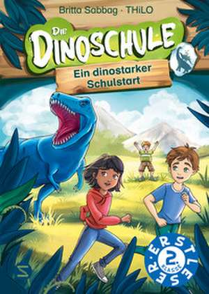 Die Dinoschule. Ein dinostarker Schulstart de Britta Sabbag
