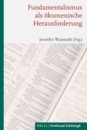 Fundamentalismus als ökumenische Herausforderung de Jennifer Wasmuth