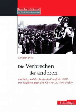 Die Verbrechen der anderen de Christian Dirks