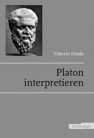 Platon interpretieren de Vittorio Hösle