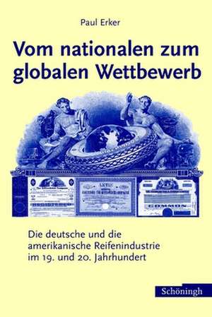 Vom nationalen zum globalen Wettbewerb de Paul Erker