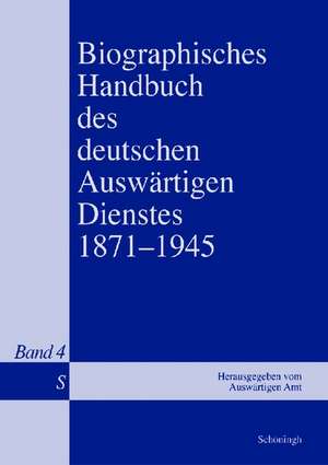 Biographisches Handbuch des deutschen Auswärtigen Dienstes 1871-1945 de Bernd Isphording