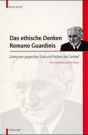 Das ethische Denken Romano Guardinis de Bruno Kurth