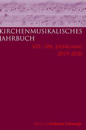 Kirchenmusikalisches Jahrbuch - 103 und 104 Jahrgang 2019/2020