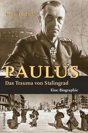 Paulus - Das Trauma von Stalingrad de Torsten Diedrich