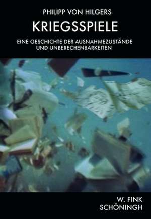 Kriegsspiele de Philipp von Hilgers