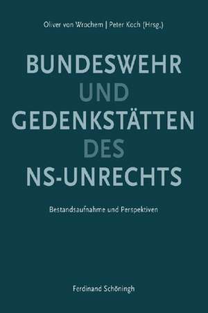 Gedenkstätten des NS-Unrechts und Bundeswehr de Oliver von Wrochem