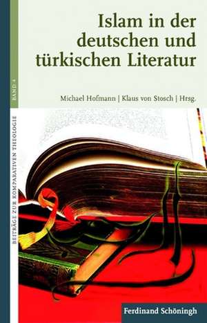 Islam in der deutschen und türkischen Literatur de Michael Hofmann