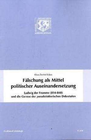 Fälschung als Mittel politischer Auseinandersetztung de Klaus Zechiel-Eckes