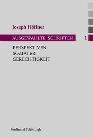 Perspektiven sozialer Gerechtigkeit de Joseph Höffner