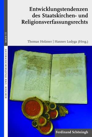 Entwicklungstendenzen des Staatskirchen- und Religionsverfassungsrechts de Thomas Holzner