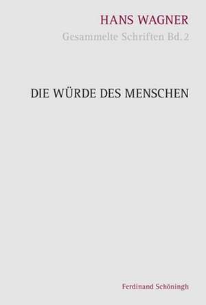 Die Würde des Menschen de Hans Wagner