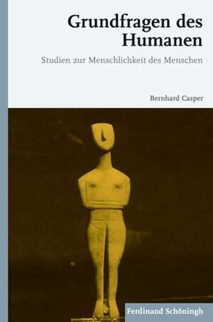 Grundfragen des Humanen de Bernhard Casper